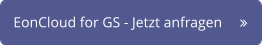 EonCloud for GS - Jetzt anfragen	