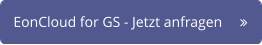EonCloud for GS - Jetzt anfragen	