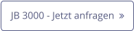 JB 3000 - Jetzt anfragen  