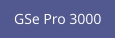 GSe Pro 3000