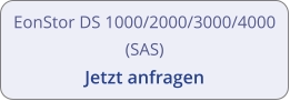 EonStor DS 1000/2000/3000/4000 (SAS) Jetzt anfragen