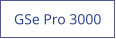 GSe Pro 3000