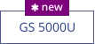 GS 5000U  new