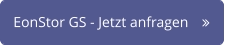 EonStor GS - Jetzt anfragen	