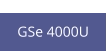 GSe 4000U  new