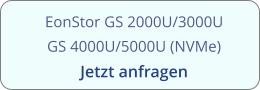 EonStor GS 2000U/3000U GS 4000U/5000U (NVMe) Jetzt anfragen