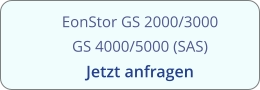EonStor GS 2000/3000 GS 4000/5000 (SAS) Jetzt anfragen