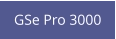 GSe Pro 3000