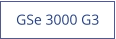 GSe 3000 G3