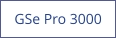 GSe Pro 3000