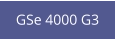 GSe 4000 G3