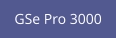 GSe Pro 3000