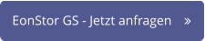 EonStor GS - Jetzt anfragen	