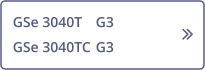 GSe 3040T   G3  GSe 3040TC   G3   